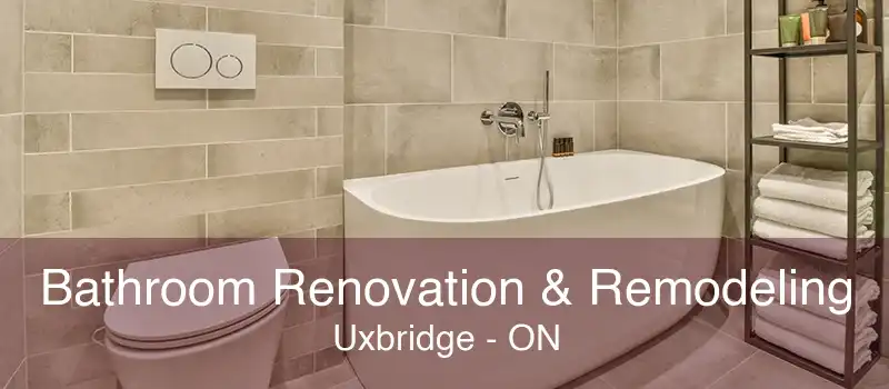 Bathroom Renovation & Remodeling Uxbridge - ON