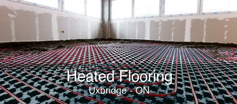 Heated Flooring Uxbridge - ON