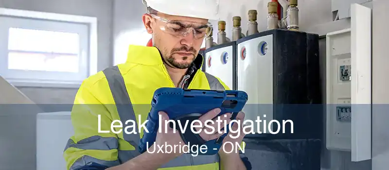 Leak Investigation Uxbridge - ON