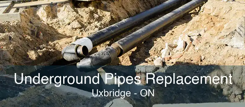 Underground Pipes Replacement Uxbridge - ON